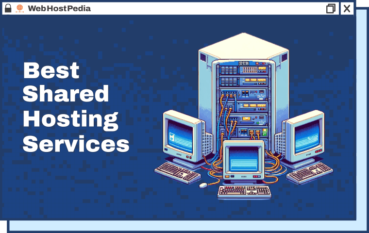 Best Shared Hosting Services for Reliable Performance in 2024