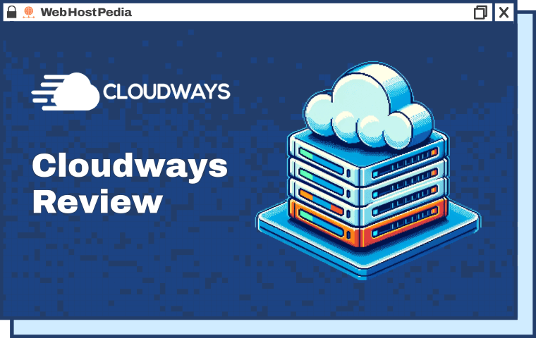 Cloudways Review: Is This Easy Cloud Hosting Worth The Price?