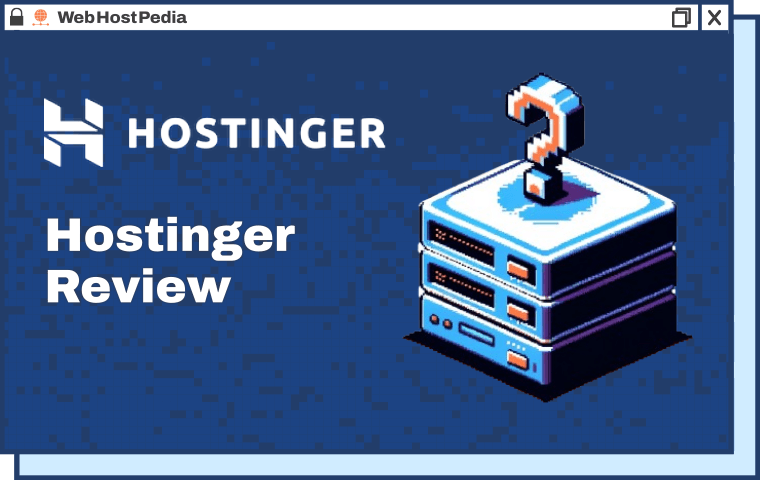Hostinger Review: How Does This Rock-Bottom Priced Host Perform?